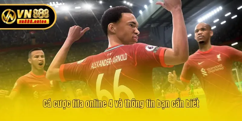 Cá cược fifa online 4 và thông tin bạn cần biết