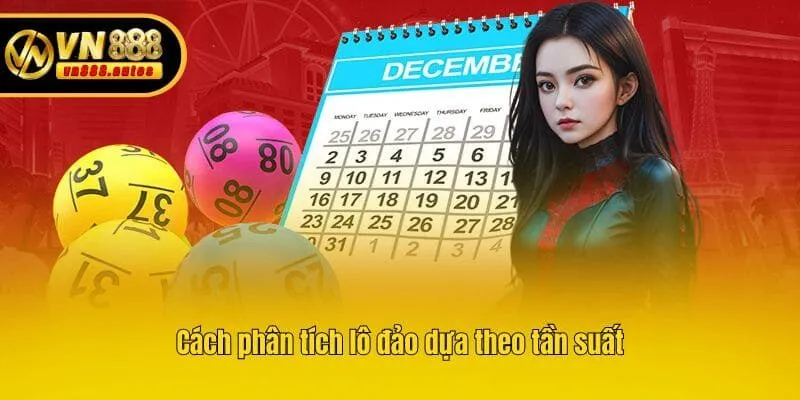 Cách phân tích lô đảo dựa theo tần suất