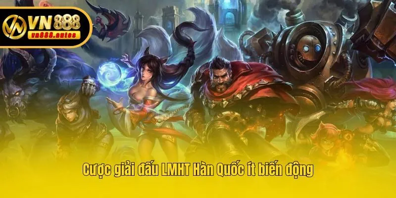 Cược giải đấu LMHT Hàn Quốc ít biến động